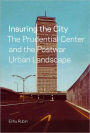 Insuring the City: The Prudential Center and the Postwar Urban Landscape