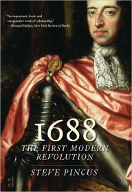 Title: 1688: The First Modern Revolution, Author: Steve Pincus