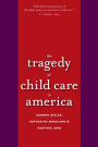 The Tragedy of Child Care in America