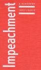 Impeachment: A Handbook