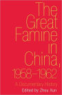 The Great Famine in China, 1958-1962: A Documentary History