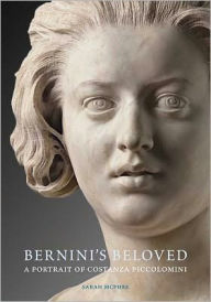 Title: Bernini's Beloved: A Portrait of Costanza Piccolomini, Author: Sarah McPhee