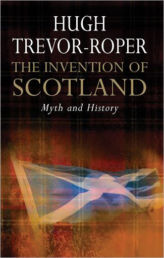 The Invention of Scotland: Myth and History