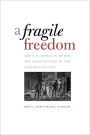 A Fragile Freedom