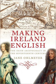 Title: Making Ireland English: The Making of a National Homeland in Turkey, Author: Jane Ohlmeyer