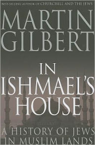 Title: In Ishmael's House: A History of Jews in Muslim Lands, Author: Martin Gilbert