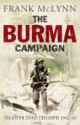 The Burma Campaign: Disaster Into Triumph, 1942 - 45