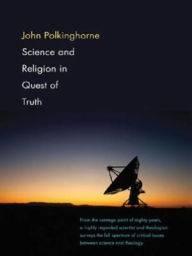 Title: Science and Religion in Quest of Truth, Author: John Polkinghorne