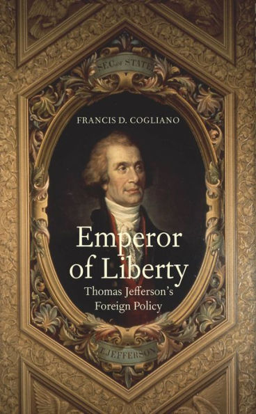 Emperor of Liberty: Thomas Jefferson's Foreign Policy
