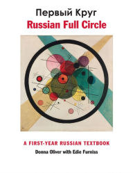 Title: Russian Full Circle: A First-Year Russian Textbook, Author: Donna Oliver
