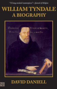 Title: William Tyndale: A Biography, Author: David Daniell