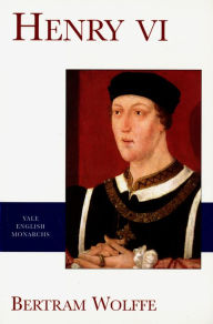 Title: Henry VI, Author: Bertram Wolffe