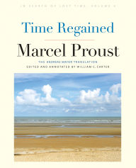 Title: Time Regained: In Search of Lost Time, Volume 6, Author: Marcel Proust