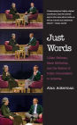 Just Words: Lillian Hellman, Mary McCarthy, and the Failure of Public Conversation in America