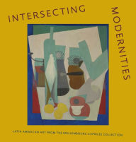 Intersecting Modernities: Latin American Art from the Brillembourg Capriles Collection