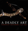 A Deadly Art: European Crossbows, 1250-1850