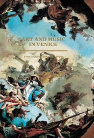 Art and Music in Venice: From the Renaissance to Baroque