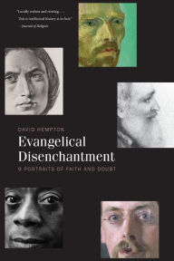Evangelical Disenchantment: Nine Portraits of Faith and Doubt