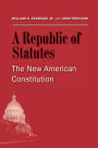 A Republic of Statutes: The New American Constitution