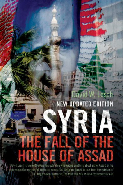 Syria: The Fall of the House of Assad