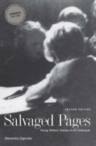 Title: Salvaged Pages: Young Writers' Diaries of the Holocaust, Author: Alexandra Zapruder