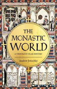 Title: The Monastic World, Author: Andrew Jotischky