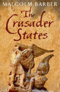 Title: The Crusader States, Author: Malcolm Barber