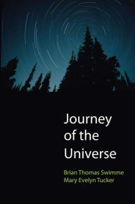 Title: Journey of the Universe, Author: Brian Thomas Swimme
