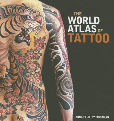 The World Atlas of Tattoo