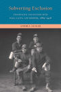 Subverting Exclusion: Transpacific Encounters with Race, Caste, and Borders, 1885-1928
