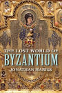 The Lost World of Byzantium