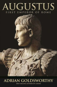 Title: Augustus: First Emperor of Rome, Author: Adrian Goldsworthy