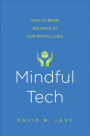Mindful Tech: How to Bring Balance to Our Digital Lives