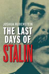 Title: The Last Days of Stalin, Author: Joshua Rubenstein