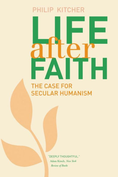Life After Faith: The Case for Secular Humanism