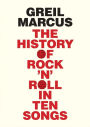 The History of Rock 'n' Roll in Ten Songs