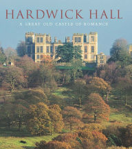 Title: Hardwick Hall: A Great Old Castle of Romance, Author: David Adshead