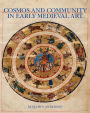 Cosmos and Community in Early Medieval Art