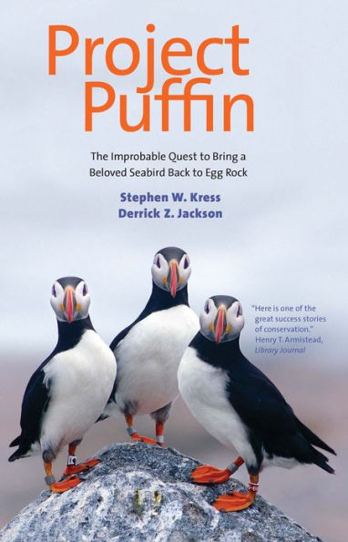 Project Puffin: The Improbable Quest to Bring a Beloved Seabird Back to Egg Rock