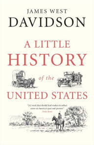 Title: A Little History of the United States, Author: James West Davidson