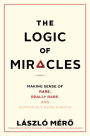 The Logic of Miracles: Making Sense of Rare, Really Rare, and Impossibly Rare Events