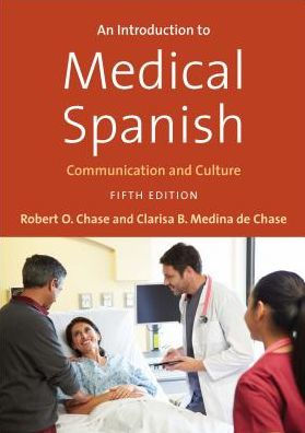 An Introduction to Medical Spanish: Communication and Culture / Edition 5