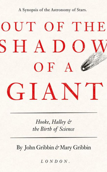 Out of the Shadow of a Giant: Hooke, Halley, & the Birth of Science