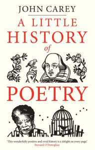 Title: A Little History of Poetry, Author: John Carey