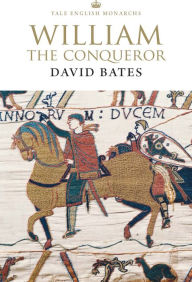 Title: William the Conqueror, Author: David Bates