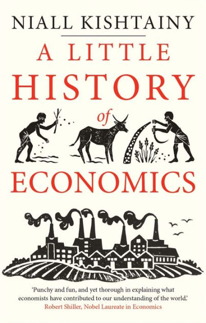 A Little History of Economics by Niall Kishtainy, Paperback