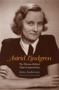 Title: Astrid Lindgren: The Woman Behind Pippi Longstocking, Author: Jens Andersen