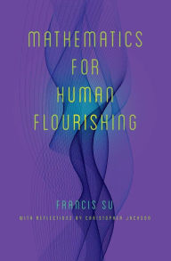 Ebook downloads in txt format Mathematics for Human Flourishing PDB CHM iBook English version by Francis Su, Christopher Jackson 9780300237139