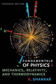 Google books downloads epub Fundamentals of Physics I: Mechanics, Relativity, and Thermodynamics, Expanded Edition by R. Shankar