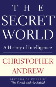 Free download j2ee ebook pdf The Secret World: A History of Intelligence MOBI PDB in English by Christopher Andrew 9780300248296